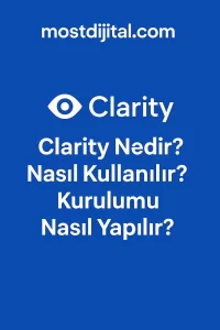 Clarity Nedir_ Nasıl Kullanılır_ Kurulumu Nasıl Yapılır_ - Most Dijital Clarity Nedir_ Nasıl Kullanılır_ Kurulumu Nasıl Yapılır_