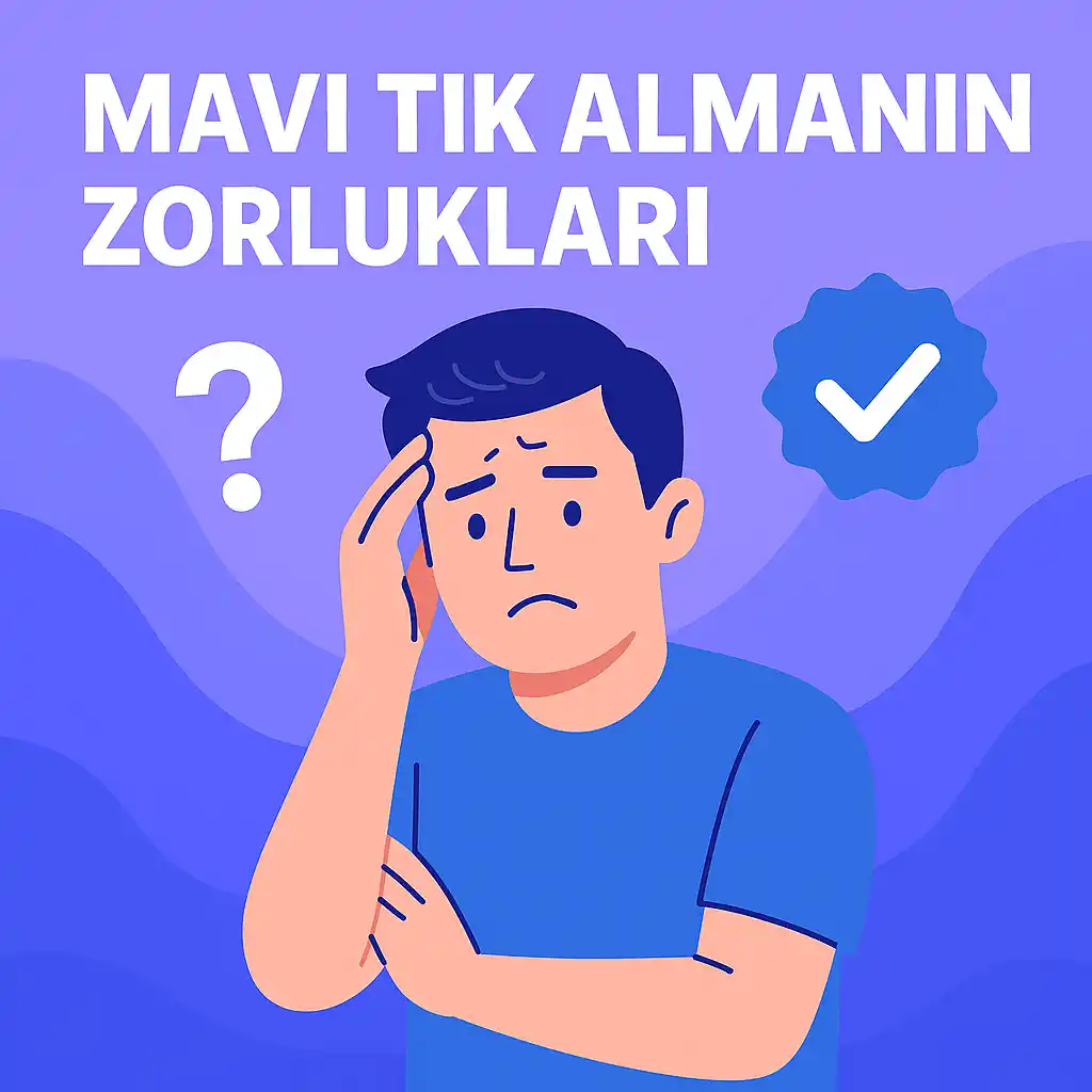 Mavi tık almanın zorlukları Most Dijital - Most Dijital Mavi tık almanın zorlukları Most Dijital